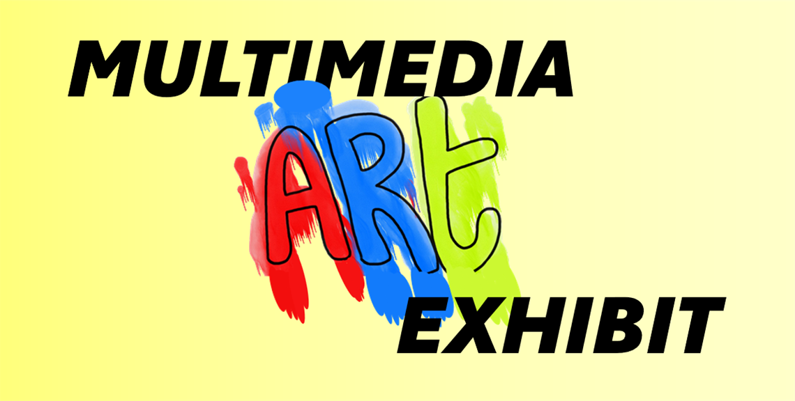 Multimedia Art Exhibit